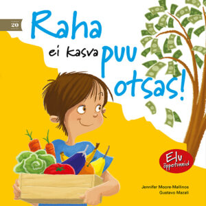 Raha ei kasva puu otsas
