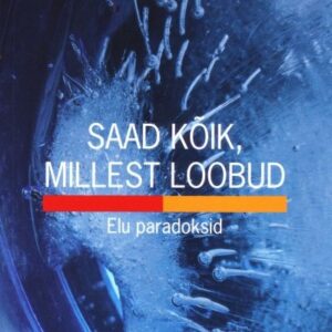 Saad kõik, millest loobud (audioraamat)