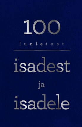 100 luuletust isadest ja isadele