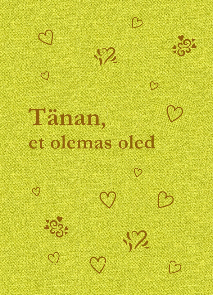 Tänan, et olemas oled