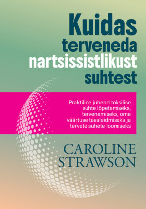 Kuidas terveneda nartsissistlikust suhtest